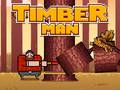 თამაშის Timber Man