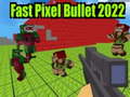 თამაშის Fast Pixel Bullet 2022