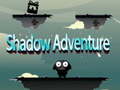 თამაშის Shadow Adventure