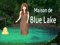 თამაშის Maison De Blue Lake