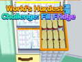 თამაშის Worlds Hardest Challenge Fill Fridge