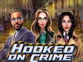 თამაშის Hooked on Crime