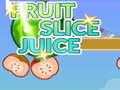 თამაშის Fruit Slice Juice