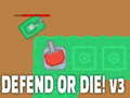 თამაშის Defend or die! v3