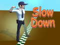 თამაშის Slow Down 