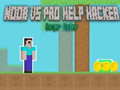 თამაშის Noob vs Pro Help Hacker danger Hacker