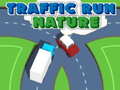 თამაშის Traffic Run Nature