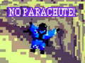 თამაშის No Parachute!