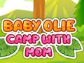 თამაშის Baby Olie Camp with Mom