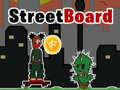 თამაშის StreetBoard