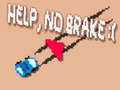 თამაშის Help, No Brake :(
