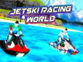 თამაშის Jetski Racing World 