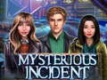 თამაშის Mysterious Incident