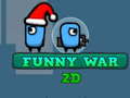 თამაშის Funny War 2D