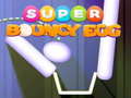 თამაშის Super Bouncy Egg