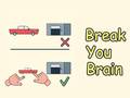 თამაშის Break Your Brain