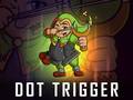თამაშის Dot Trigger