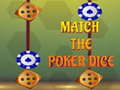 თამაშის Match The Porker Dice