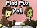 თამაშის Find Fox Doll