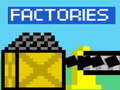 თამაშის Factories