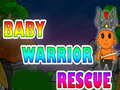 თამაშის Baby Warrior Rescue