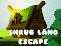 თამაშის Shrub Land Escape 