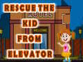 თამაშის Rescue The Kid From Elevator