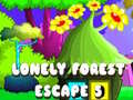 თამაშის Lonely Forest Escape 5