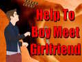 თამაშის Help To Boy Meet Girlfriend