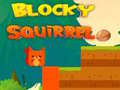 თამაშის Blocky Squirrel