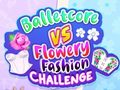 თამაშის Balletcore vs Flowery Fashion Challenge