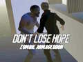 თამაშის Don`t Lose Hope Zombie Armageddon