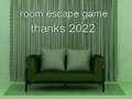 თამაშის Room Escape Game Thanks 2022