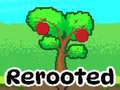 თამაშის Rerooted