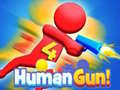 თამაშის Human Gun! 