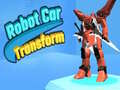 თამაშის Robot Car Transform