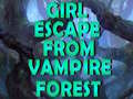 თამაშის Girl Escape From Vampire Forest 