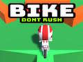 თამაშის Bike Dont Rush