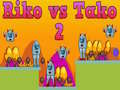 თამაშის Riko vs Tako 2