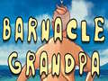 თამაშის Barnacle Grandpa