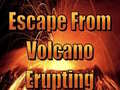თამაშის Escape From Volcano Erupting
