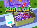 თამაშის Cut It All