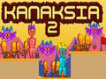 თამაშის Kanaksia 2