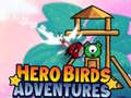 თამაშის Hero Birds Adventures