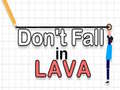 თამაშის Don't Fall in Lava