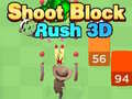 თამაშის Shoot Block Rush 3D