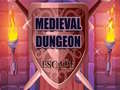 თამაშის Medieval Dungeon Escape