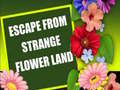 თამაშის Escape From Strange Flower Land