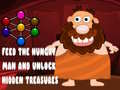 თამაშის Feed the hungry man and unlock hidden treasures
