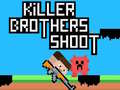 თამაშის Killer Brothers Shoot